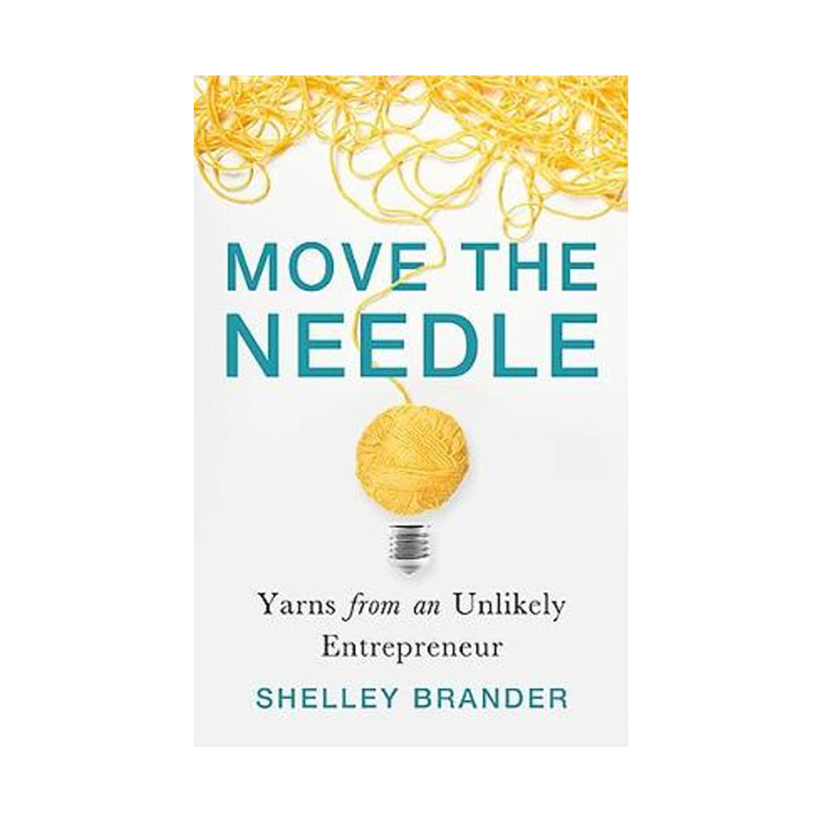 Move the Needle: Yarns From an Unlikely Entrepreneur
