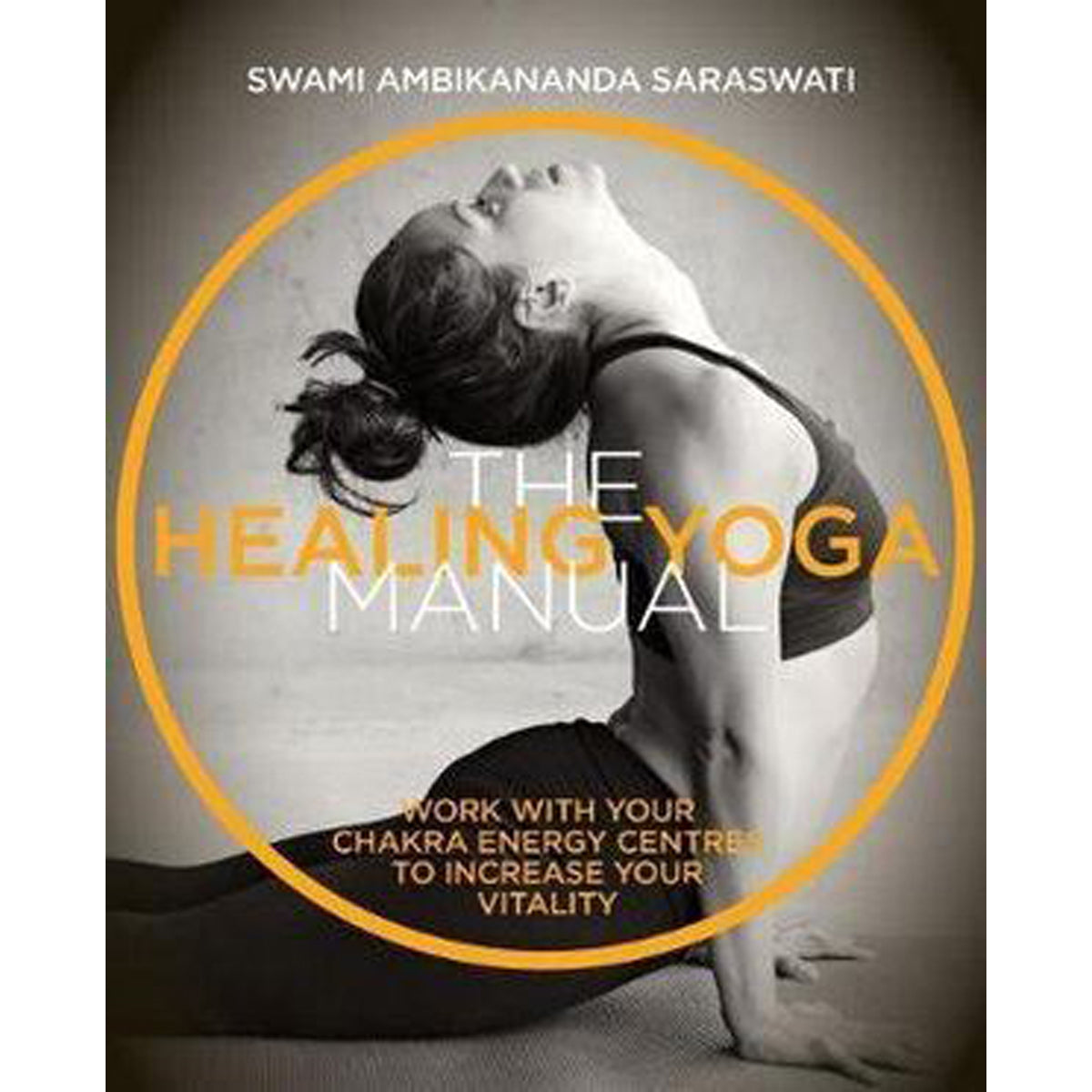 Healing Yoga Manual: Poses for Mind and Body