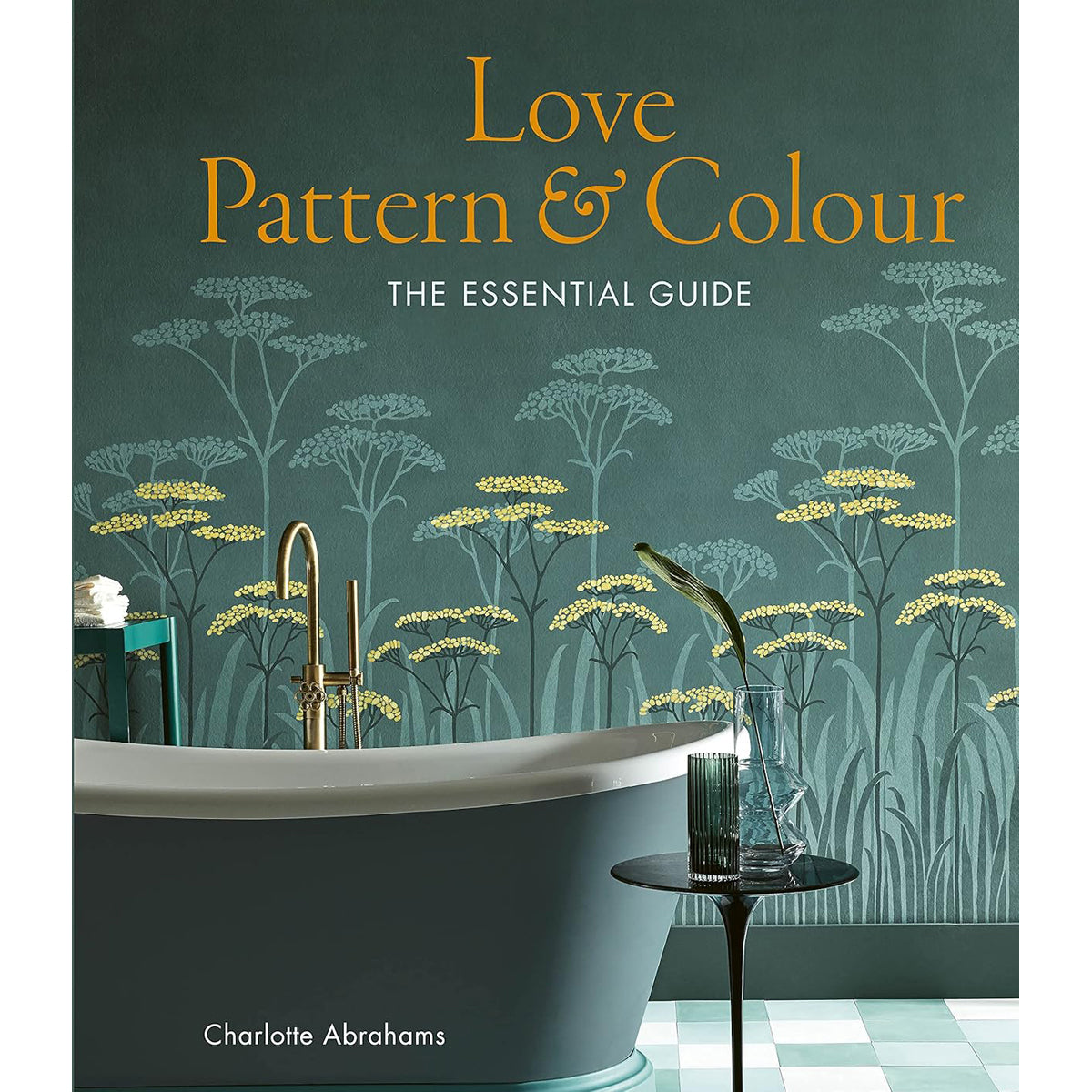 Love Pattern and Colour: The Essential Guide