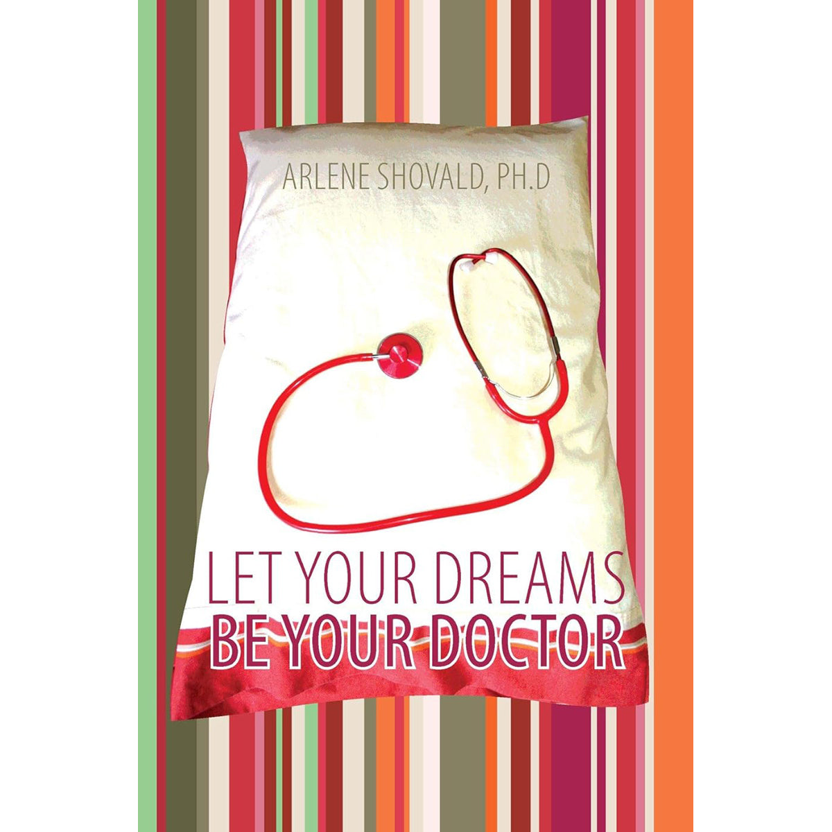 Let Your Dreams Be Your Doctor Guide