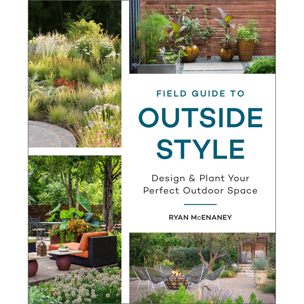 Field Guide to Outside Style: Design Perfect Outdoor Space