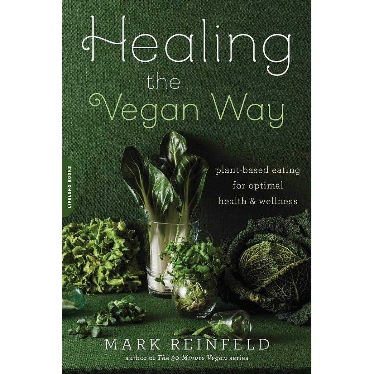 Healing the Vegan Way Plant‑Based Recipes for Optimal Health