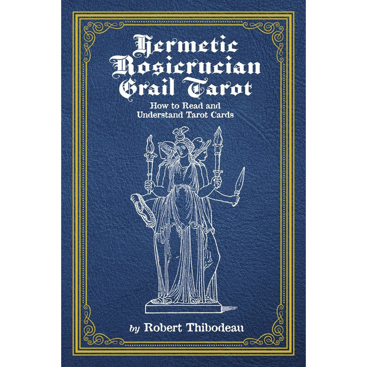 Hermetic Rosicrucian Grail Tarot Guide