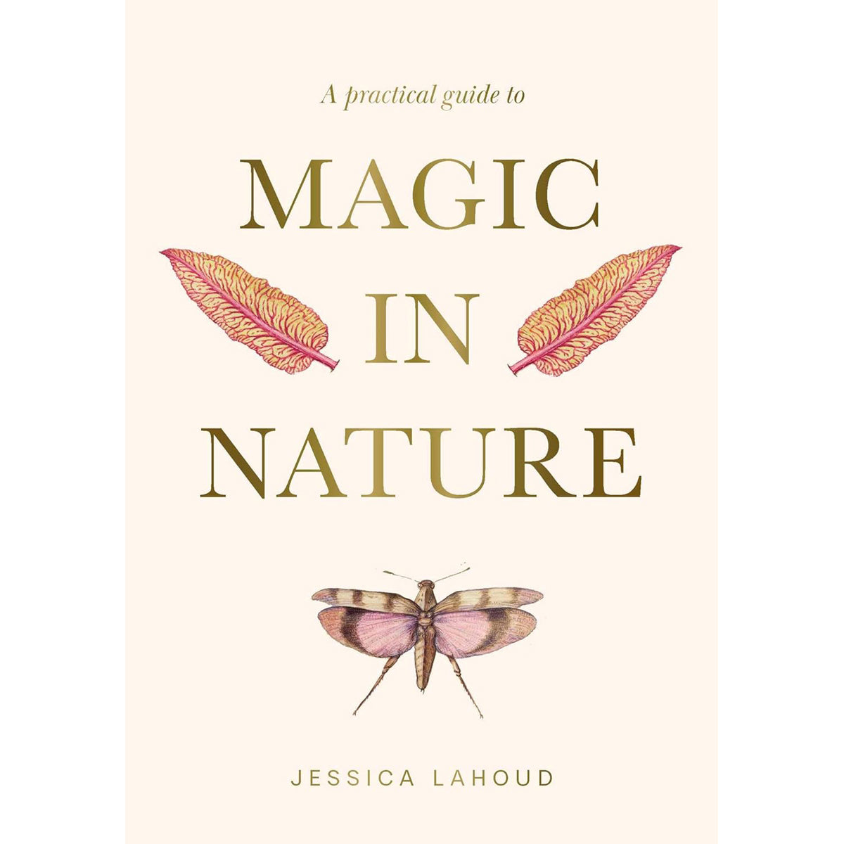 A Practical Guide to Magic in Nature