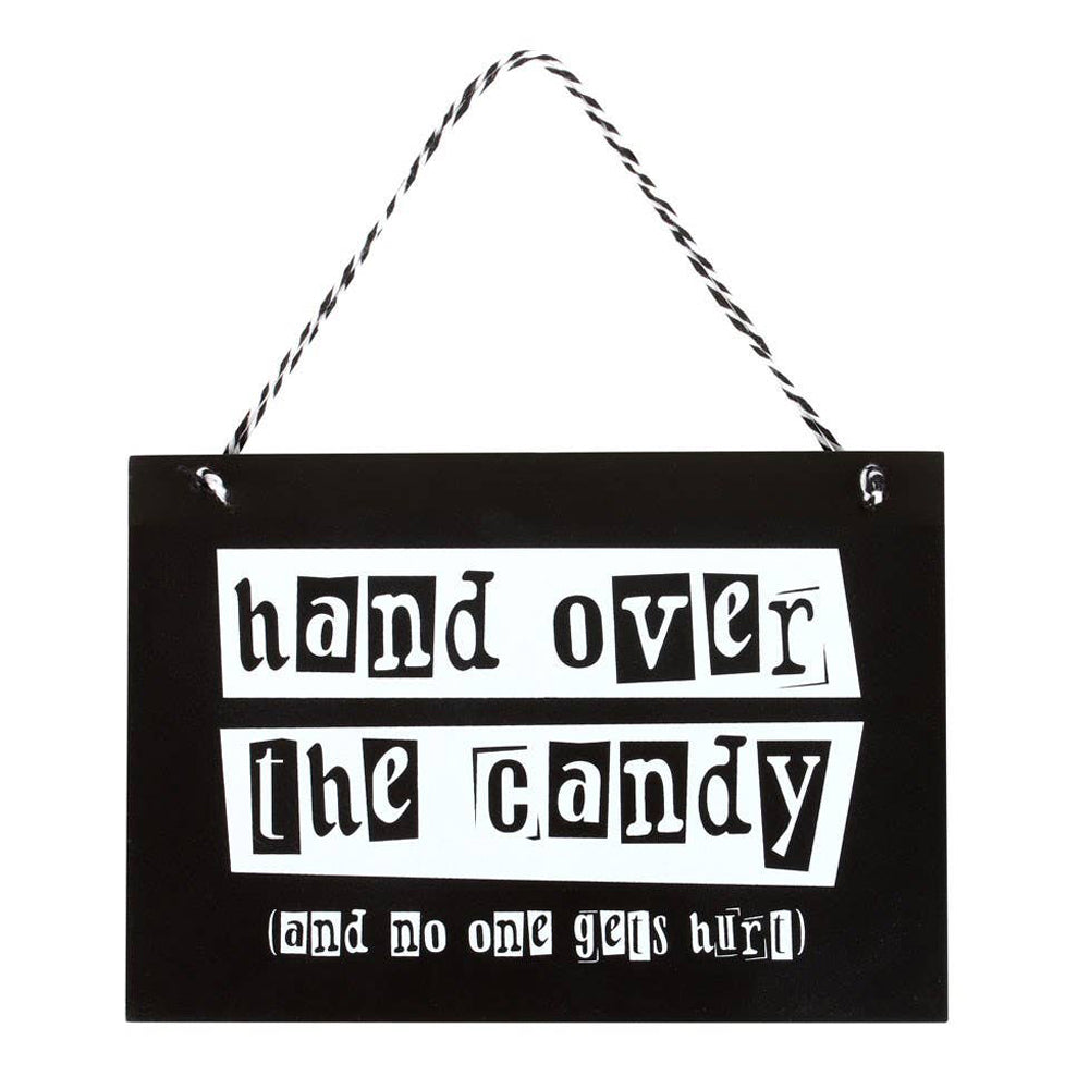 Hand Over The Candy Black and White Hanging MDF Sign